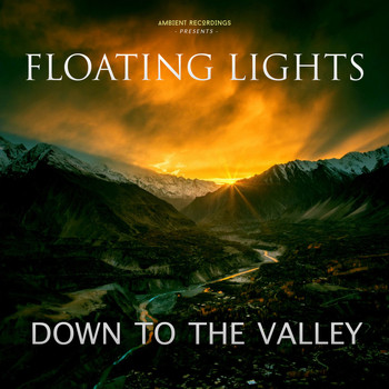Floating Lights - Down to the Valley