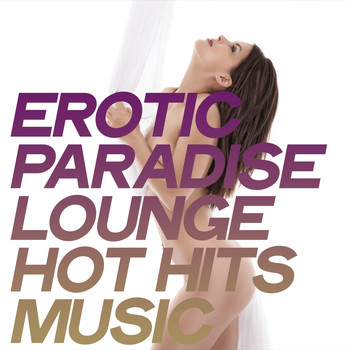 Various Artists - Erotic Paradise Lounge Hot Hits Music