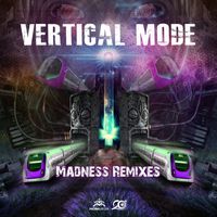 Vertical Mode - Madness Remixes