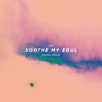 Soothe My Soul - Distant Mirage