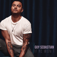 Guy Sebastian - If He Won't