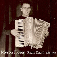Myron Floren - Radio Days I (1938-1940)