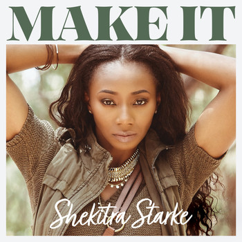 Shekitra Starke - Make It