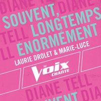 Laurie Drolet, Marie Luce - Souvent, longtemps, énormément (La Voix chante)
