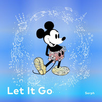 Serph - Let It Go (From "Disney Glitter Melodies")