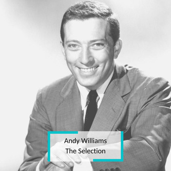 Andy Williams - Andy Williams - The Selection