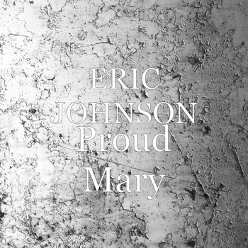 Eric Johnson - Proud Mary (Explicit)