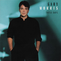 Gary Morris - These Days