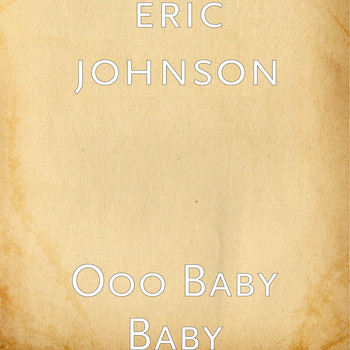 Eric Johnson - Ooo Baby Baby (Explicit)