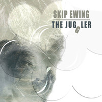 Skip Ewing - The Juggler