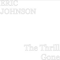Eric Johnson - The Thrill Gone (Explicit)