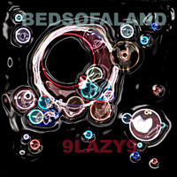 9 Lazy 9 - Bedsofaland