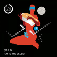 Riky Ild - Ray Is the Seller (Extended Mixes)
