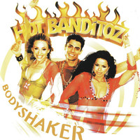 Hot Banditoz - Bodyshaker