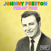 Johnny Preston - Feelin' Fine