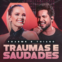 Thaeme & Thiago - Traumas E Saudades (Ao Vivo)