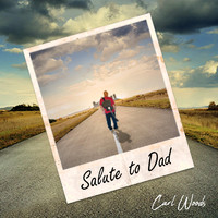 Carl Woods - Salute to Dad