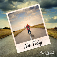 Carl Woods - Not Today