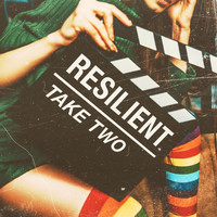 Resilient - Take Two (Explicit)