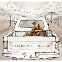 Jake McCoy - City Lights & Country Roads