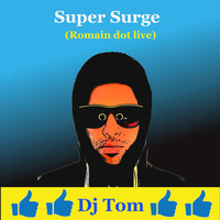 DJ Tom - Super Surge (Romain dot live)