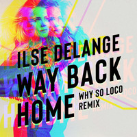Ilse DeLange - Way Back Home (Why So Loco Remix)