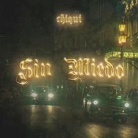 Chiqui - Sin Miedo