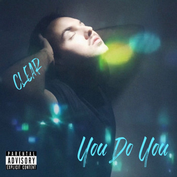 Clear - You Do You (Explicit)
