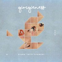 Giorgieness - Siamo tutti stanchi
