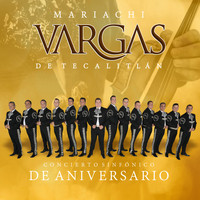 Mariachi Vargas de Tecalitlan - Concierto Sinfónico de Aniversario