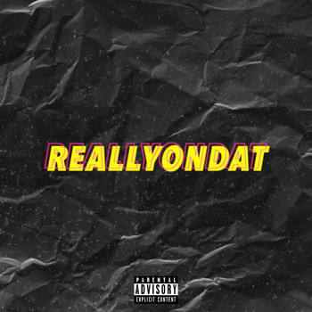 Reef - Reallyondat (Explicit)