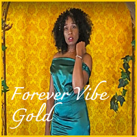 Gold - Forever Vibe