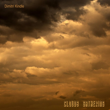 Dimitri Kindle - Clouds Gathering