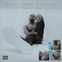 Rome - Say My Name (Explicit)