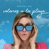 Mariana Rodríguez - Volemos a la Playa