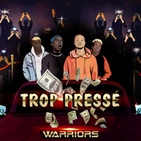 Warriors - Trop Pressé (Explicit)