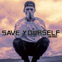 Sam Riggs - Save Yourself