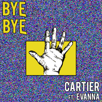 Cartier (feat. Evanna) - Bye Bye