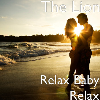 The Lion - Relax Baby Relax