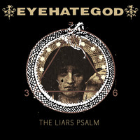 Eyehategod - The Liars Psalm