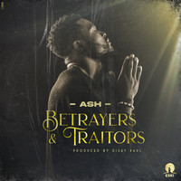 Ash - Betrayers & Traitors (Explicit)