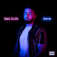 Koro - One Life (Explicit)