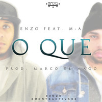 Enzo - O Que (feat. M-A)