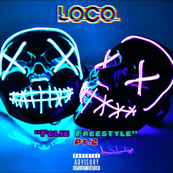 Loco - Folie (Freestyle) ,Pt.2 (Explicit)