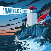 The Wilderness - Until Tomorrow