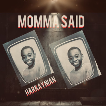 Harkaynian - Momma Said
