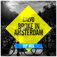 Calvo - Broke In Amsterdam (VIP Mix)
