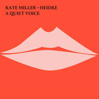 Kate Miller-Heidke - A Quiet Voice