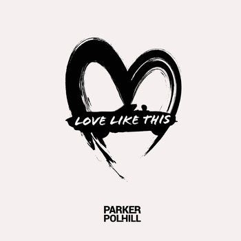 Parker Polhill - Love Like This