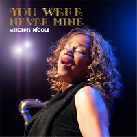 Mercedes Nicole - You Were Never Mine